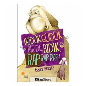 HÖDÜK GÜDÜK BIR DE BIDIKİ RAP RAP RAP! - İSMET BERTAN