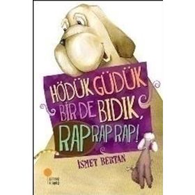 HÖDÜK GÜDÜK BIR DE BIDIKİ RAP RAP RAP! - İSMET BERTAN