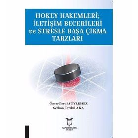 Hokey Hakemleri - İletişim Becerileri ve Stresle Başa Çıkma Tarzları- Serkan Tevabil Aka