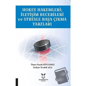 Hokey Hakemleri - İletişim Becerileri ve Stresle Başa Çıkma Tarzları- Serkan Tevabil Aka
