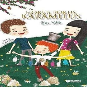 Hokus Pokus Karamelus - Ebru Köfter - Bilgiyolu Yayınları