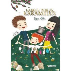 Hokus Pokus Karamelus - Ebru Köfter - Bilgiyolu Yayınları