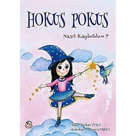 Hokus Pokus Nasıl Kayboldum - Türkan Tuzcu