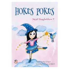 Hokus Pokus Nasıl Kayboldum - Türkan Tuzcu