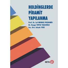Holdinglerde Piramit Yapılanma - Duygu Toplu Yaşlıoğlu,Işıl Mendeş Pekdemir