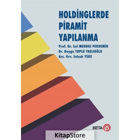 Holdinglerde Piramit Yapılanma - Duygu Toplu Yaşlıoğlu,Işıl Mendeş Pekdemir
