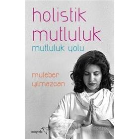 Holistik Mutluluk - Muteber Yılmazcan
