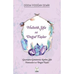 Holistik Şifa ve Doğal Taşlar Didem İyidoğan Demir