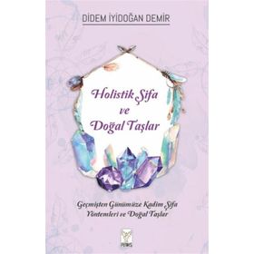 Holistik Şifa ve Doğal Taşlar Didem İyidoğan Demir