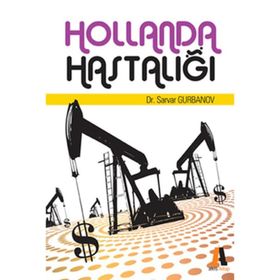 HOLLANDA HASTALIĞI TEORI VE ÜLKE ÖRNEKLERİ - SARVAR GURBANOV