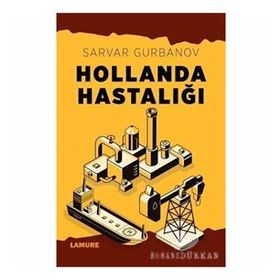 HOLLANDA HASTALIĞI TEORI VE ÜLKE ÖRNEKLERİ - SARVAR GURBANOV
