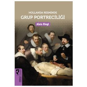 Hollanda Resminde Grup Portreciliği - Alois Riegl