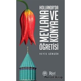 Hollanda’da Mevlana ve Konya Öğretisi - Veyis Güngör