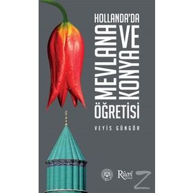 Hollanda’da Mevlana ve Konya Öğretisi - Veyis Güngör