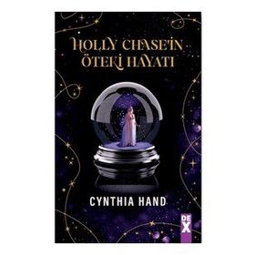 Holly Chase’in Öteki Hayatı - Cynthia Hand