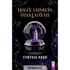 Holly Chase’in Öteki Hayatı - Cynthia Hand