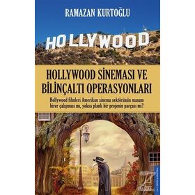 Hollywood Sineması ve Bilinçaltı Operasyonları - Ramazan Kurtoğlu