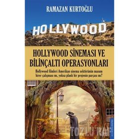 Hollywood Sineması ve Bilinçaltı Operasyonları - Ramazan Kurtoğlu