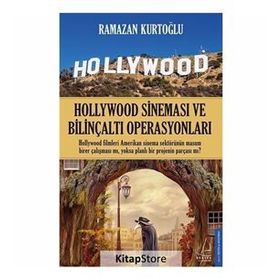 Hollywood Sineması ve Bilinçaltı Operasyonları - Ramazan Kurtoğlu