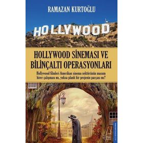 Hollywood Sineması ve Bilinçaltı Operasyonları - Ramazan Kurtoğlu