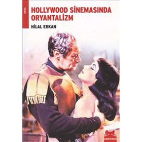 HOLLYWOOD SİNEMASINDA ORYANTALIZM - HILAL ERKAN