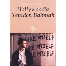HOLLYWOODA YENIDEN BAKMAK - Y.GÜRHAN TOPÇU