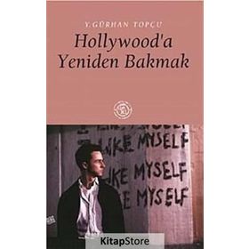 HOLLYWOODA YENIDEN BAKMAK - Y.GÜRHAN TOPÇU