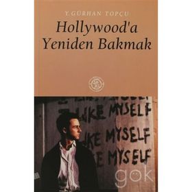 HOLLYWOODA YENIDEN BAKMAK - Y.GÜRHAN TOPÇU