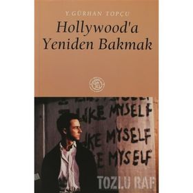 HOLLYWOODA YENIDEN BAKMAK - Y.GÜRHAN TOPÇU