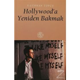 HOLLYWOODA YENIDEN BAKMAK - Y.GÜRHAN TOPÇU