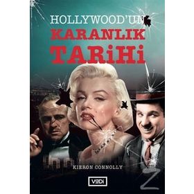 Hollywood'un Karanlık Tarihi - Kieron Connolly