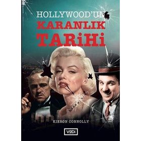 Hollywood'un Karanlık Tarihi - Kieron Connolly