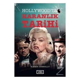 Hollywood'un Karanlık Tarihi - Kieron Connolly