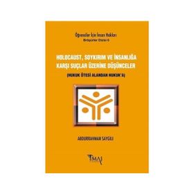 Holocaust, Soykırım ve İnsanlığa Karşı Suçlar Üzerine Düşünceler - Abdurrahman Saygılı