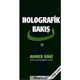 Holografik Bakış - Ahmed Baki
