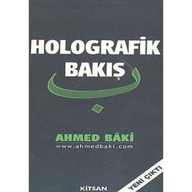 Holografik Bakış - Ahmed Baki