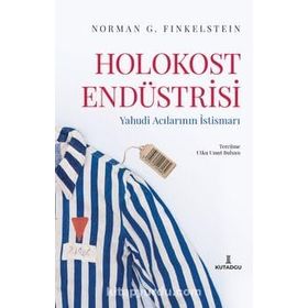 Holokost Endüstrisi - Norman Finkelstein