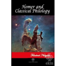 Homer and Classical Philology - Friedrich Wilhelm Nietzsche