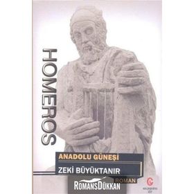 Homeros - Anadolu Güneşi - Zeki Büyüktanır