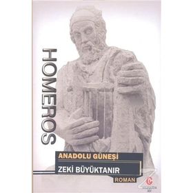 Homeros - Anadolu Güneşi - Zeki Büyüktanır