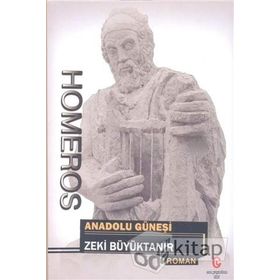 Homeros - Anadolu Güneşi - Zeki Büyüktanır
