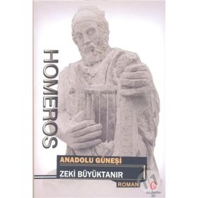 Homeros - Anadolu Güneşi - Zeki Büyüktanır