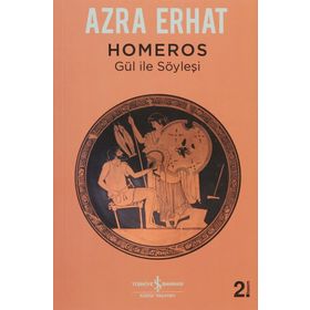 Homeros - Gül ile Söyleşi - Azra Erhat
