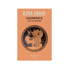 Homeros - Gül ile Söyleşi - Azra Erhat