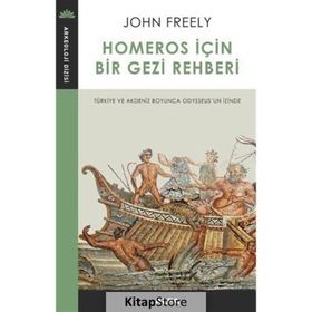 Homeros İçin Bir Gezi Rehberi - John Freely