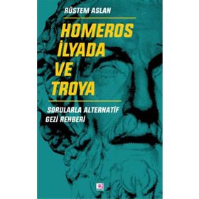 Homeros İlyada ve Troya