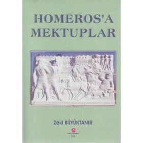 HOMEROS'A MEKTUPLAR - ZEKI BÜYÜKTANIR