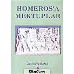 HOMEROS'A MEKTUPLAR - ZEKI BÜYÜKTANIR