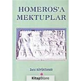 HOMEROS'A MEKTUPLAR - ZEKI BÜYÜKTANIR