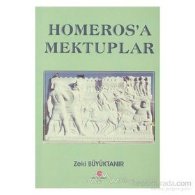 HOMEROS'A MEKTUPLAR - ZEKI BÜYÜKTANIR